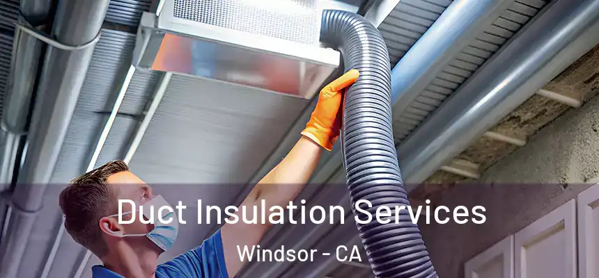Duct Insulation Services Windsor - CA